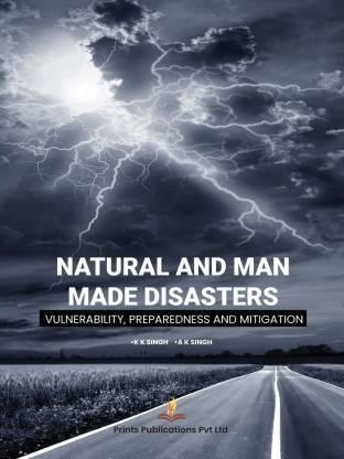 Natural and Man Made Disasters