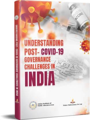 Understanding Post – Covid -19 Governance Challenges in India